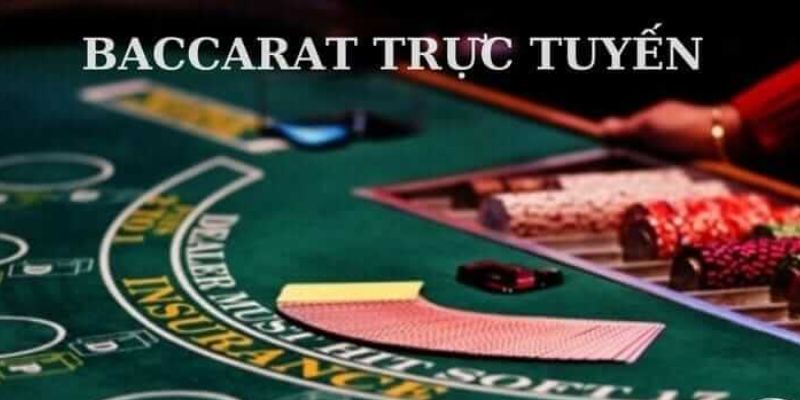 Trình tự giúp chơi Baccarat trực tuyến nhanh