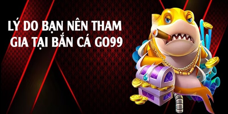 Điểm sáng nổi bật của săn cá Go99