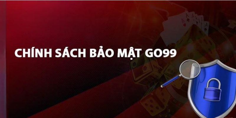 Những điều khoản quan trọng được đặt trong chính sách bảo mật Go99