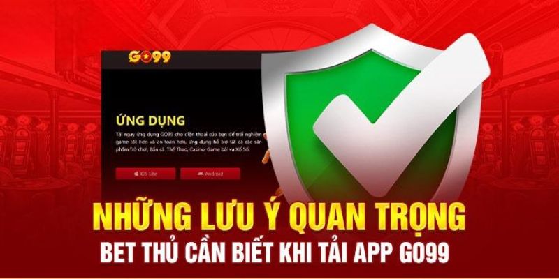 Lưu ý quan trọng cần biết để tải ứng dụng cá cược an toàn